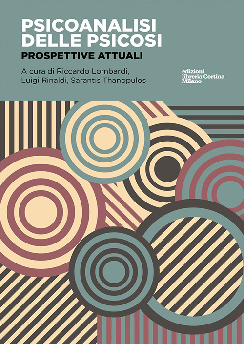 Psicoanalisi delle psicosi. Prospettive attuali. Psicoanalisi delle psicosi. Prospettive attuali.