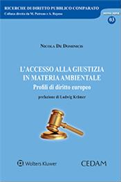 L'accesso alla giustizia in materia ambientale. Profili di diritto europeo L'accesso alla giustizia in materia ambientale. Profili di diritto europeo