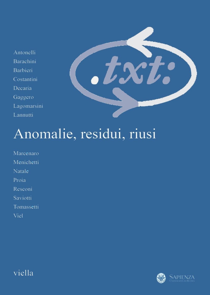 Critica del testo (2015). Vol. 3: Anomalie, residui, riusi Critica del testo (2015). Vol. 3: Anomalie, residui, riusi