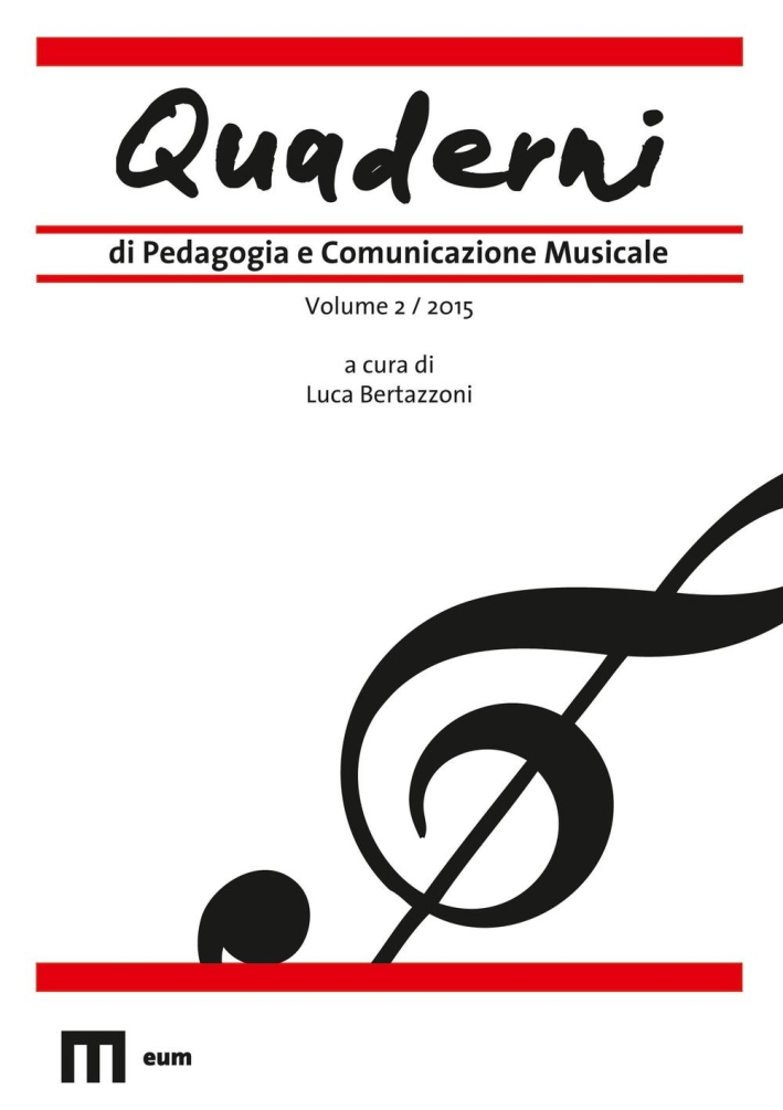 Quaderni di pedagogia e comunicazione musicale (2015). Vol. 2. Quaderni di pedagogia e comunicazione musicale (2015). Vol. 2.