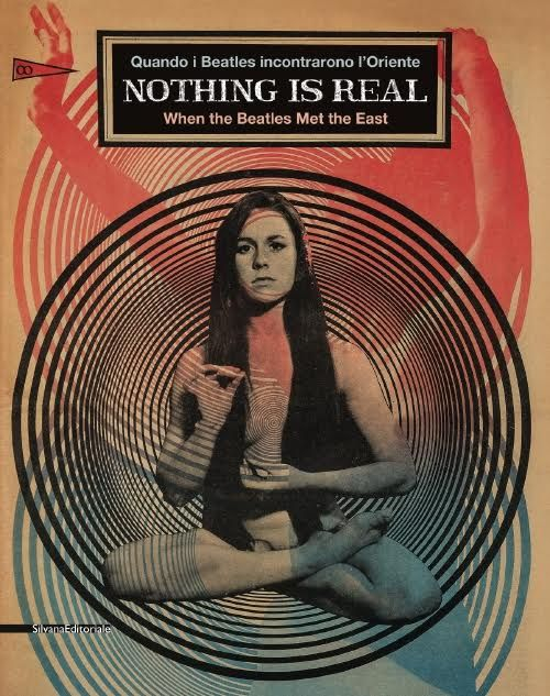 Nothing is Real. Quando i Beatles incontrarono l'Oriente Nothing is Real. Quando i Beatles incontrarono l'Oriente