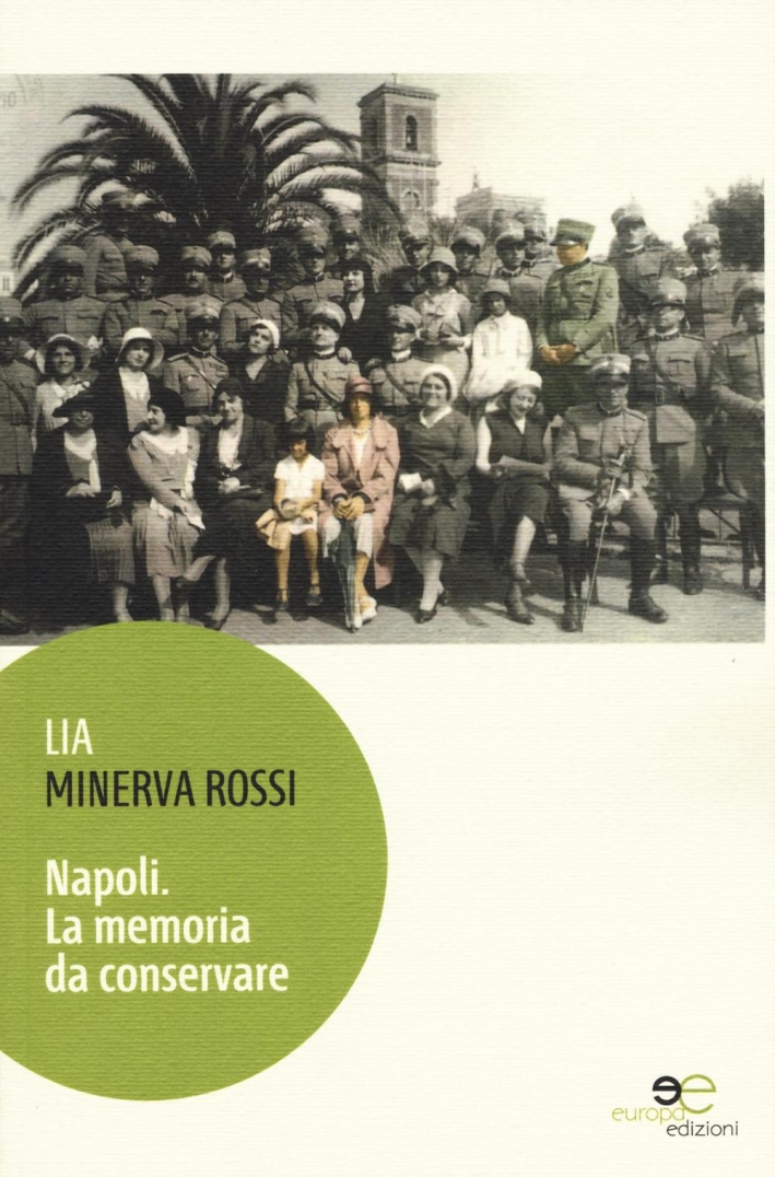 Napoli. La memoria da conservare. Napoli. La memoria da conservare.