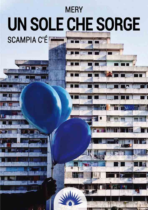Un sole che sorge. Scampia c'è. Un sole che sorge. Scampia c'è.