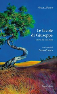 Le favole di Giuseppe. Scritte dal suo papà