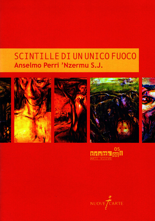 Scintille di un unico fuoco. Anselmo Perri 'Nzermu S.J Scintille di un unico fuoco. Anselmo Perri 'Nzermu S.J