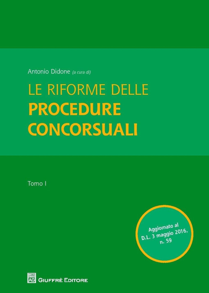 Le riforme delle procedure concorsuali. Le riforme delle procedure concorsuali.