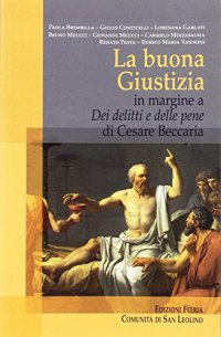 La Buona Giustizia. In margine a «Dei delitti e delle pene» di Cesare Beccaria