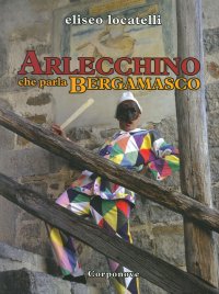 Arlecchino che Parla Bergamasco
