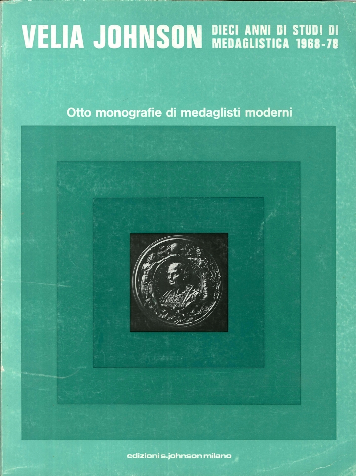 Otto Monografie di Medaglisti Moderni. Otto Monografie di Medaglisti Moderni.