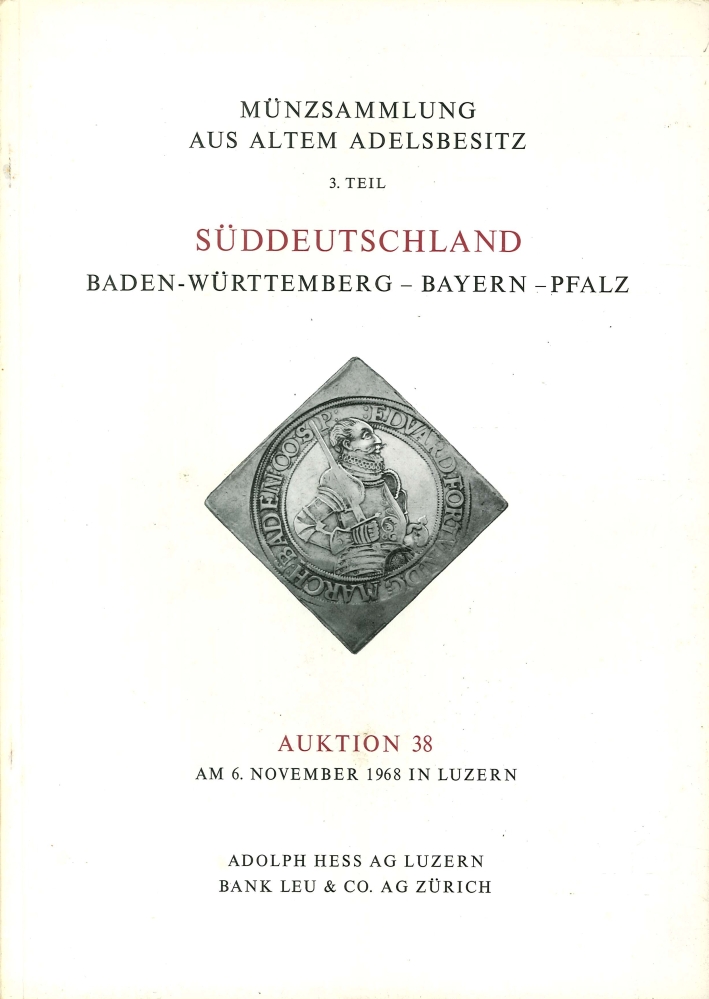 Munzsammlung Aus Altem Adelsbesitz. Suddeutschland, Bade-Wurttemberg-Bayern-Pfalz. Auktion 38 Munzsammlung Aus Altem Adelsbesitz. Suddeutschland, Bade-Wurttemberg-Bayern-Pfalz. Auktion 38