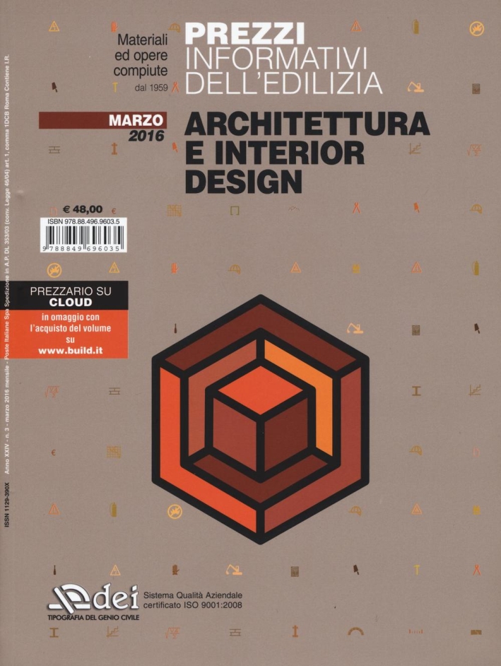 Prezzi Informativi Dell'Edilizia. Architettura e Interior Design. Marzo 2016. con Software Prezzi Informativi Dell'Edilizia. Architettura e Interior Design. Marzo 2016. con Software
