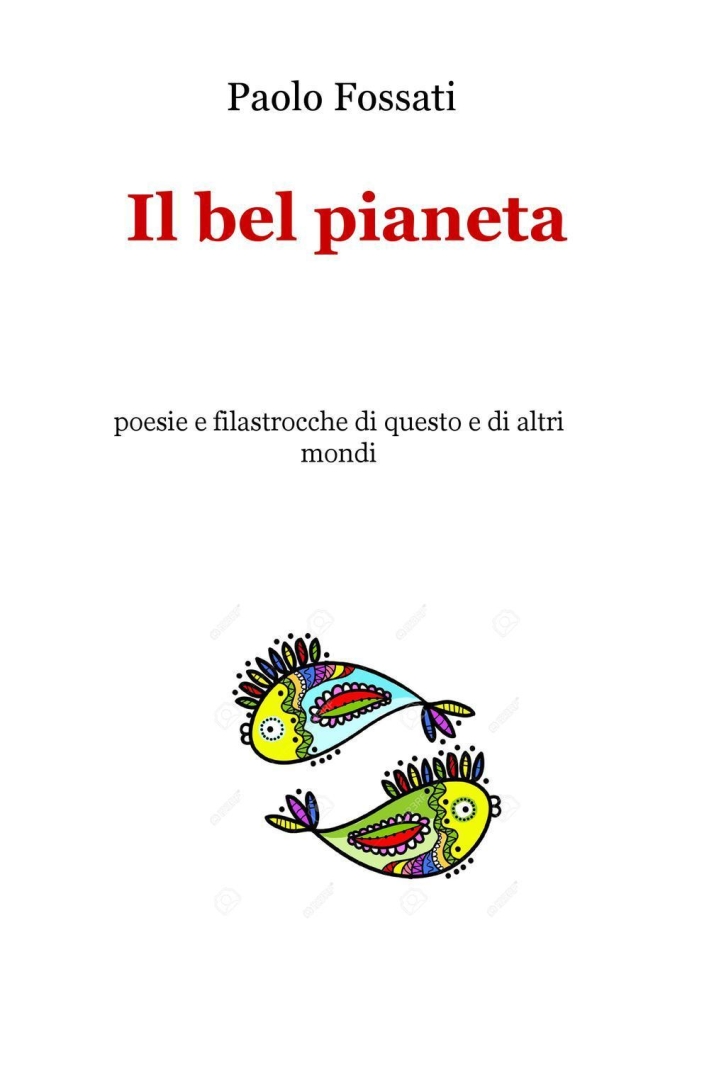 Il bel pianeta. poesie e filastrocche di questo e di altri mondi Il bel pianeta. poesie e filastrocche di questo e di altri mondi
