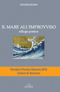 Il Mare all'Improvviso. Silloge Poetica