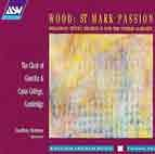 Wood: St Mark Passion. CD Wood: St Mark Passion. CD