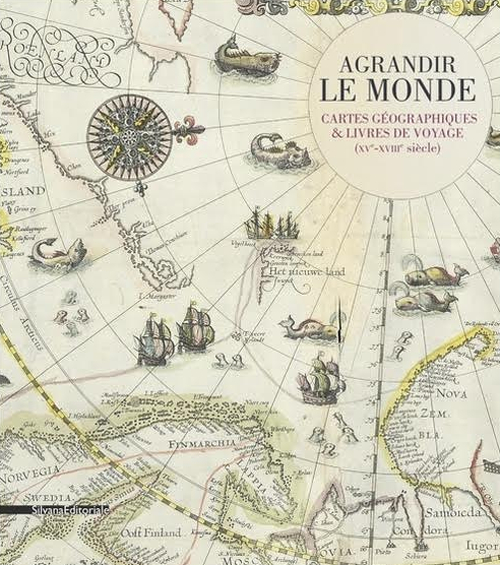 Agrandir le monde. Cartes géographiques et livres de voyage (XVème-XVIIIème siècle) Agrandir le monde. Cartes géographiques et livres de voyage (XVème-XVIIIème siècle)