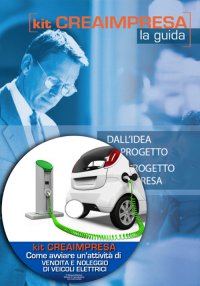 Come avviare un'attività di vendita e noleggio di veicoli elettrici. Con CD-ROM