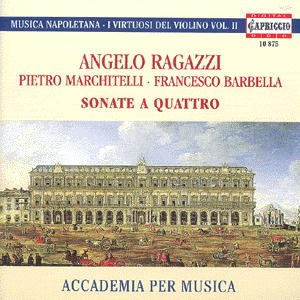 Angelo Ragazzi. Pietro Marchitelli. Francesco Barbella. Sonate a Quattro. CD Angelo Ragazzi. Pietro Marchitelli. Francesco Barbella. Sonate a Quattro. CD