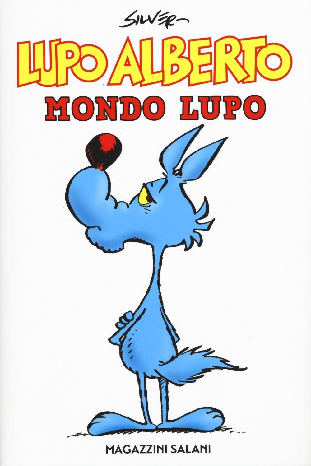 Lupo Alberto. Mondo lupo. Lupo Alberto. Mondo lupo.
