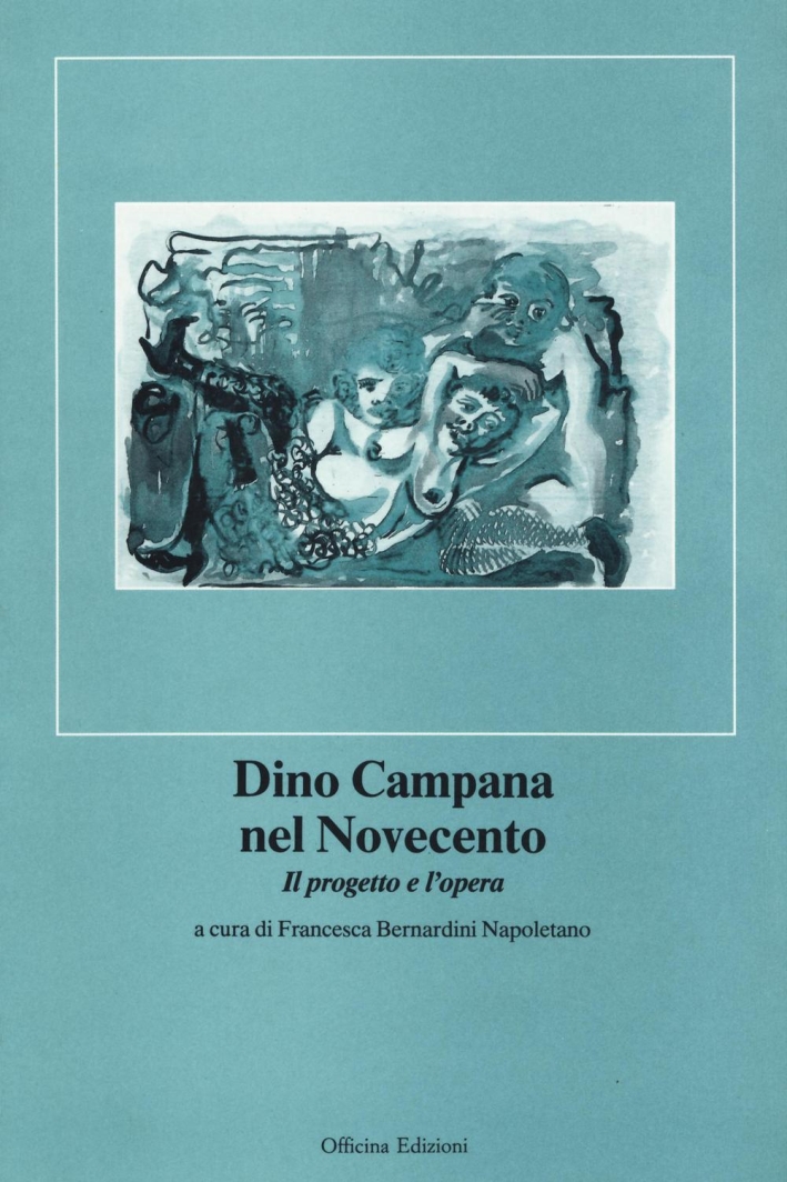 Dino Campana nel Novecento Dino Campana nel Novecento