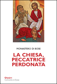 La Chiesa, peccatrice perdonata La Chiesa, peccatrice perdonata