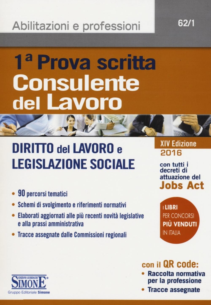 Consulente del lavoro. Prima prova scritta. Diritto del lavoro e legislazione sociale Consulente del lavoro. Prima prova scritta. Diritto del lavoro e legislazione sociale