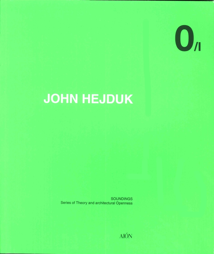 John Hejduk. Soundings. Series of Theory and Architectural Openness John Hejduk. Soundings. Series of Theory and Architectural Openness