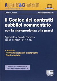 Il codice dei contratti pubblici commentato con la giurisprudenza e la prassi