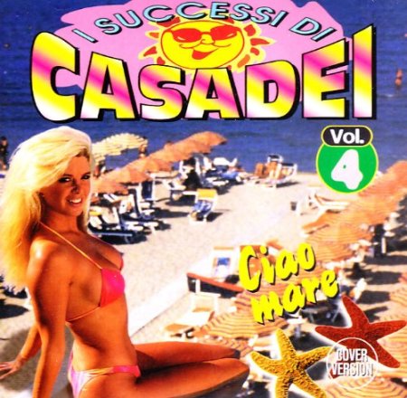 I Successi di Casadei. Vol. 4. Ciao Mare. CD I Successi di Casadei. Vol. 4. Ciao Mare. CD