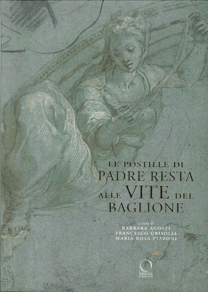 Le Postille di Padre Resta alle Vite del Baglione. Omaggio a Simonetta Prosperi Valenti Rodinò. Le Postille di Padre Resta alle Vite del Baglione. Omaggio a Simonetta Prosperi Valenti Rodinò.