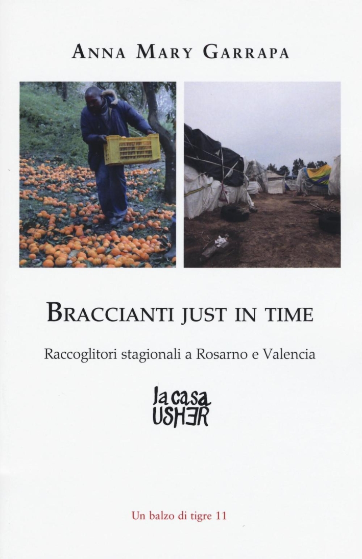Braccianti just in time. Raccoglitori stagionali a Rosarno e Valencia Braccianti just in time. Raccoglitori stagionali a Rosarno e Valencia
