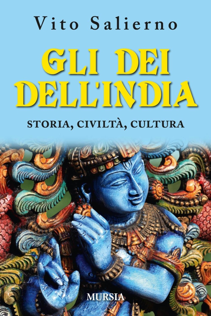 Gli dei dell'India. Storia, civiltà, cultura Gli dei dell'India. Storia, civiltà, cultura