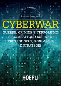 Cyberwar. Lo sapevi che un computer può uccidere?
