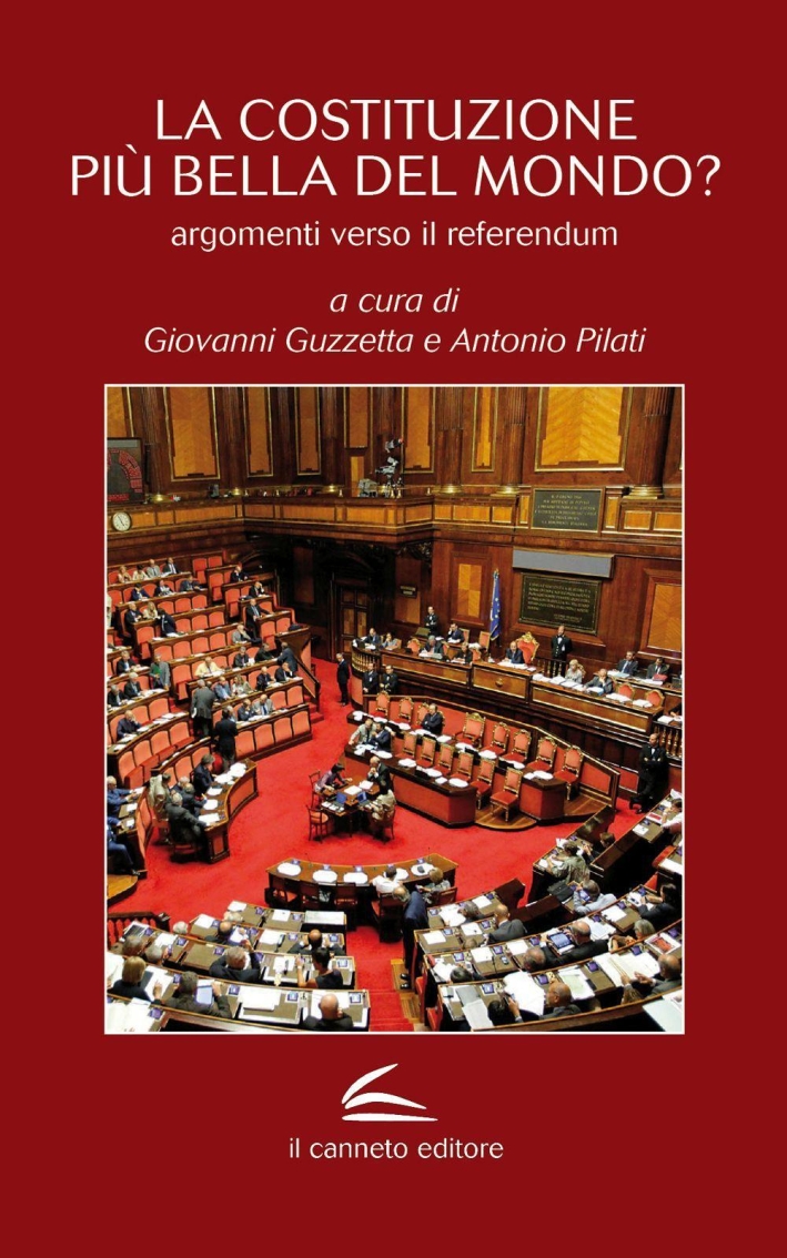 La Costituzione più bella del mondo? Argomenti verso il referendum La Costituzione più bella del mondo? Argomenti verso il referendum
