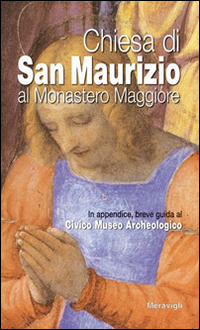 Chiesa di San Maurizio al monastero Maggiore Chiesa di San Maurizio al monastero Maggiore