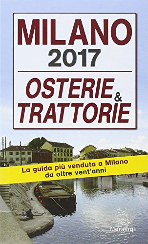 Milano 2017. Osterie e trattorie. Milano 2017. Osterie e trattorie.