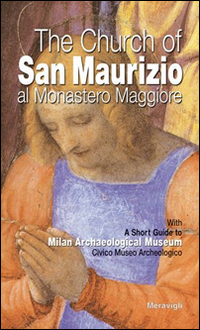 The church of San Maurizio al monastero Maggiore. The church of San Maurizio al monastero Maggiore.