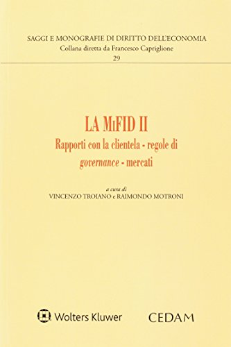 La MIFID 2. Rapporti con la clientela. Regole di governance. Mercati La MIFID 2. Rapporti con la clientela. Regole di governance. Mercati