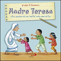 Madre Teresa. Vita e pensieri di una Madre Teresa. Vita e pensieri di una