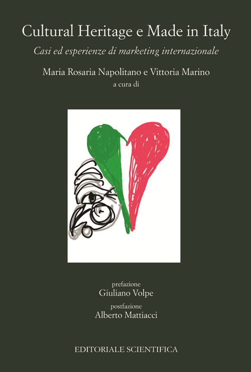 Cultural heritage e made in Italy. Casi ed esperienze di marketing internazionale Cultural heritage e made in Italy. Casi ed esperienze di marketing internazionale
