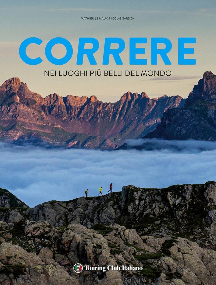 Correre nei luoghi più belli del mondo Correre nei luoghi più belli del mondo
