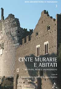 Cinte murarie e abitati. Restauro, riuso e valorizzazione Cinte murarie e abitati. Restauro, riuso e valorizzazione
