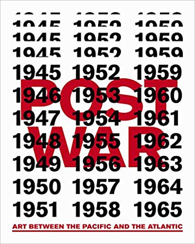 Postwar: Art Between the Pacific and the Atlantic 1945-1965