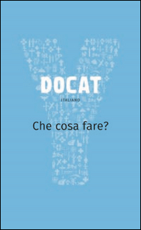 Docat. Che cosa fare? La dottrina sociale della Chiesa Docat. Che cosa fare? La dottrina sociale della Chiesa