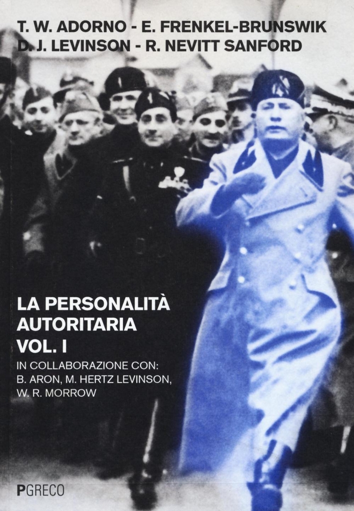 La personalità autoritaria. Vol. 1. La personalità autoritaria. Vol. 1.