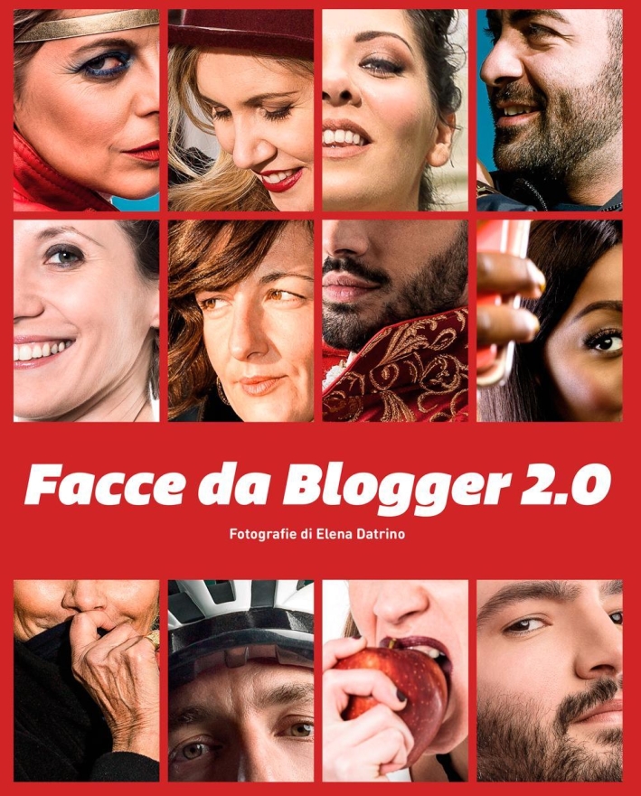 Facce Da Blogger 2.0. Fotografie di Elena Datrino Facce Da Blogger 2.0. Fotografie di Elena Datrino