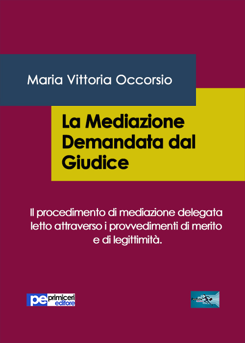 La mediazione demandata dal giudice La mediazione demandata dal giudice