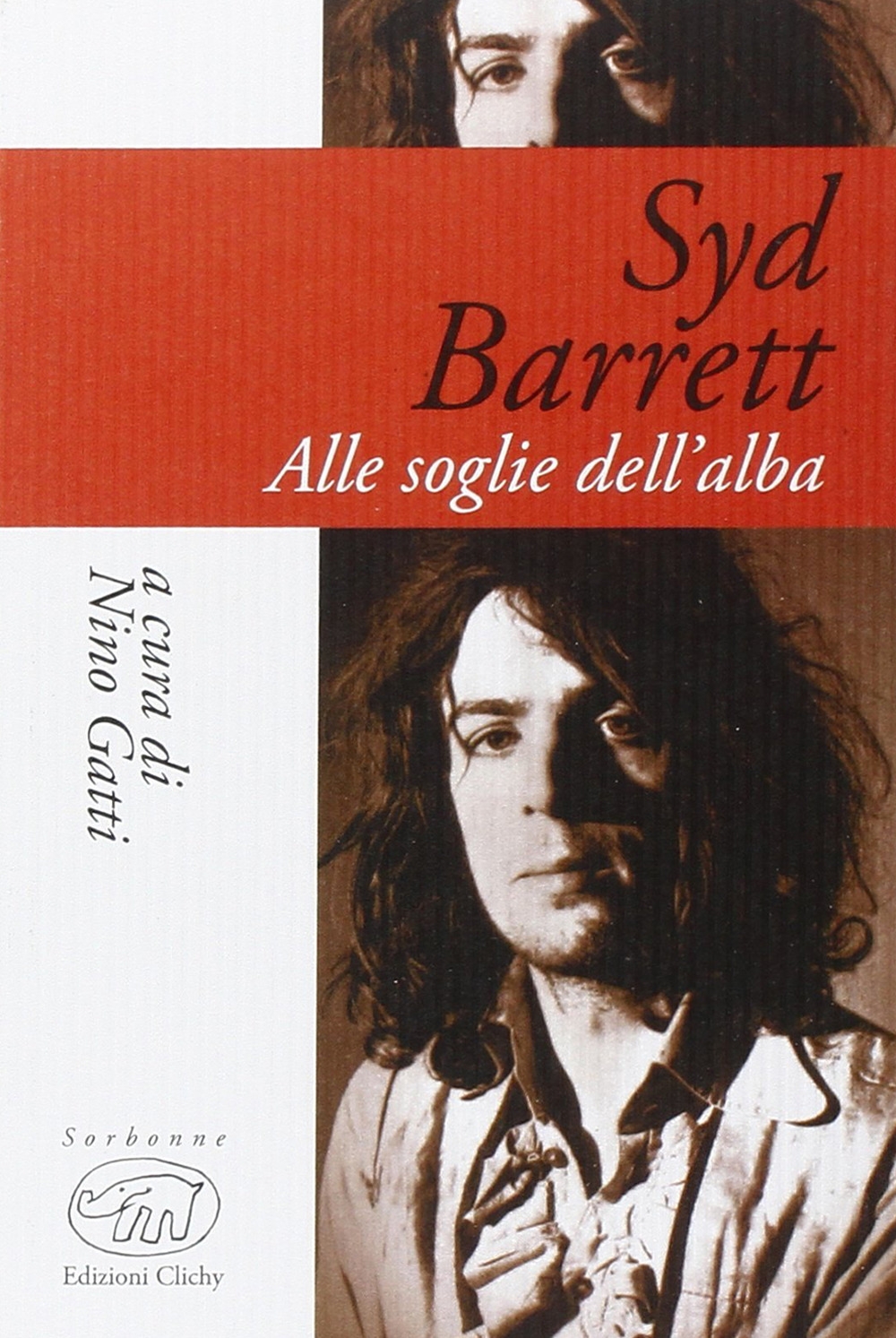 Syd Barrett. Alle soglie dell'alba Syd Barrett. Alle soglie dell'alba