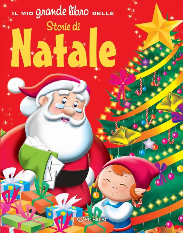 Il mio grande libro delle storie di Natale Il mio grande libro delle storie di Natale