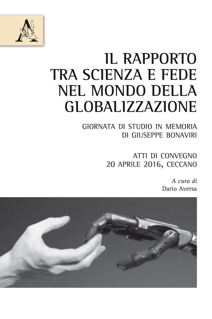 Il rapporto tra scienza e fede nel mondo della globalizzazione Il rapporto tra scienza e fede nel mondo della globalizzazione