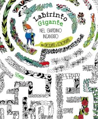 Labirinto gigante. Nel giardino incantato